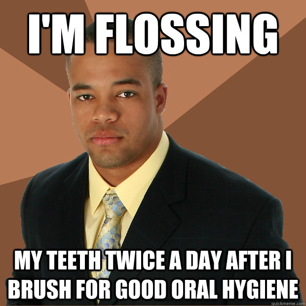 i'm flossing my teeth twice a day after i brush for good oral hygiene  Successful Black Man