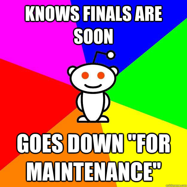 knows finals are soon goes down 