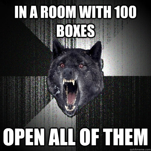 In a room with 100 boxes Open ALL OF THEM  Insanity Wolf