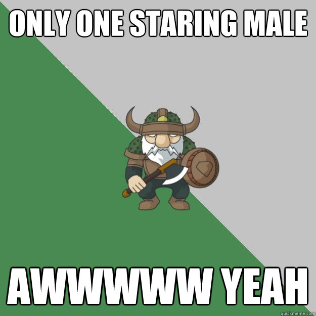 Only one staring male awwwww Yeah - Only one staring male awwwww Yeah  Survival Dwarf