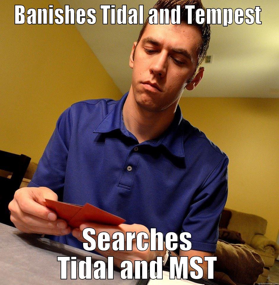 BANISHES TIDAL AND TEMPEST SEARCHES TIDAL AND MST Misc