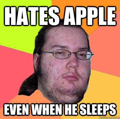 Hates apple Even when he sleeps  Butthurt Dweller