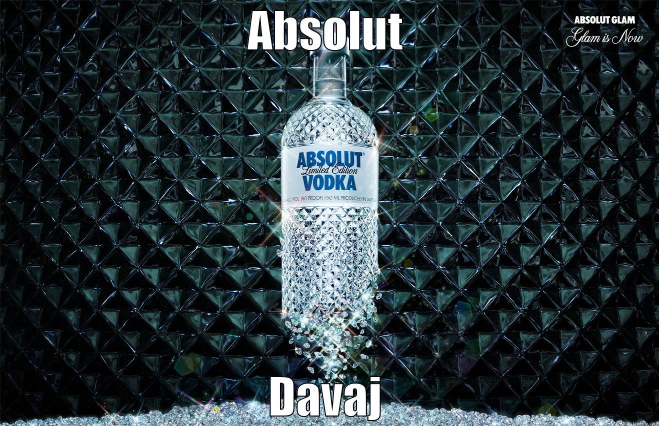 ABSOLUT DAVAJ Misc