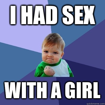 I had sex With a girl  Success Kid