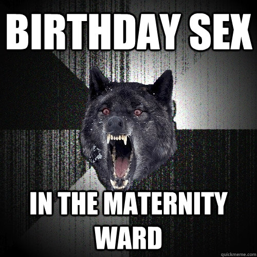 Birthday sex In the maternity ward  Insanity Wolf