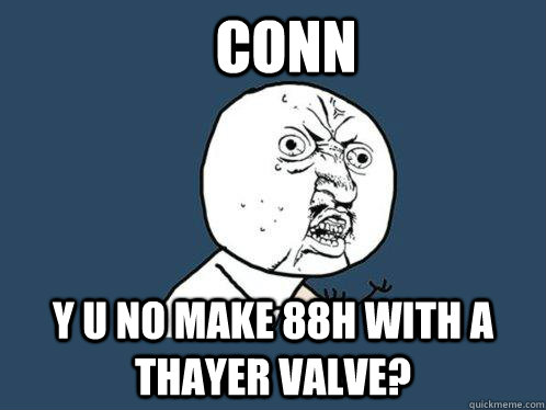 conn y u no make 88h with a thayer valve?  Y U No