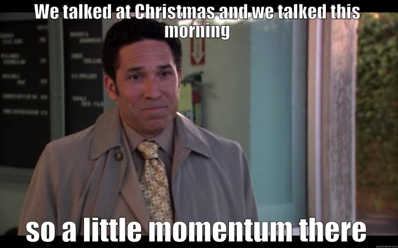 Momentum Oscar - WE TALKED AT CHRISTMAS AND WE TALKED THIS MORNING SO A LITTLE MOMENTUM THERE Misc