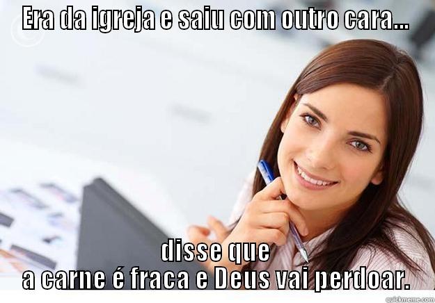 ERA DA IGREJA E SAIU COM OUTRO CARA... DISSE QUE A CARNE É FRACA E DEUS VAI PERDOAR. Hot Girl At Work