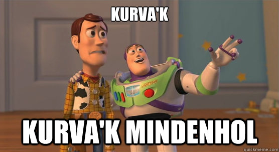 KURVA'K KURVA'K MINDENHOL  Toy Story Everywhere