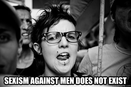  Sexism against men does not exist  Hypocrite Feminist