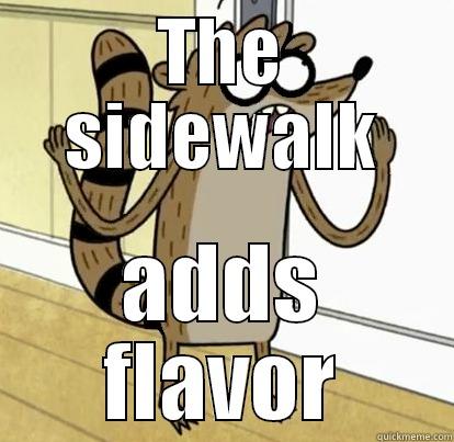 THE SIDEWALK ADDS FLAVOR Misc