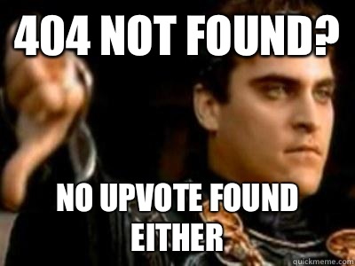 404 not found? No upvote found either  Downvoting Roman