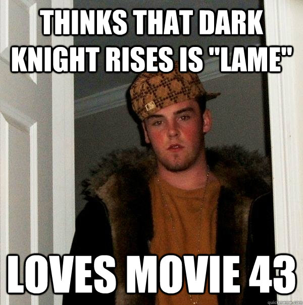 Thinks that Dark Knight rises is 