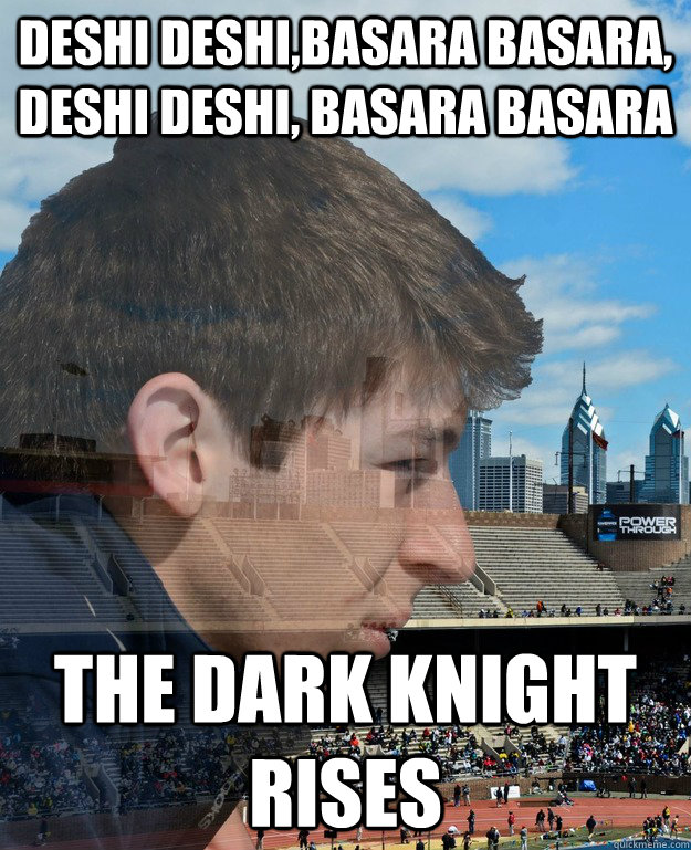 DESHI DESHI,Basara Basara, Deshi deshi, basara basara the dark knight rises  