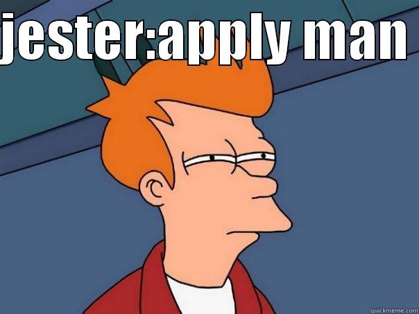 JESTER:APPLY MAN   Futurama Fry