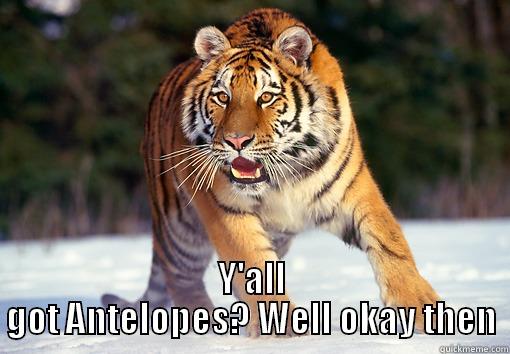  Y'ALL GOT ANTELOPES? WELL OKAY THEN Misc