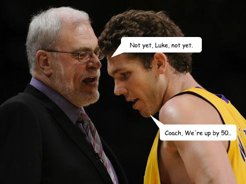 Coach, We're up by 50.. Not yet, Luke, not yet.  Luke Walton