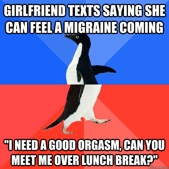 Girlfriend texts saying she can feel a migraine coming 