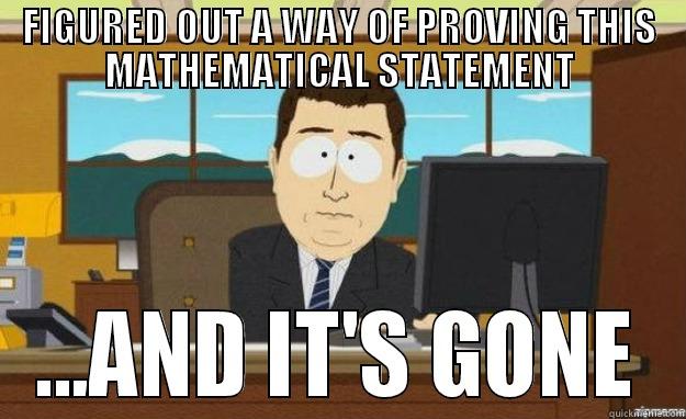 FIGURED OUT A WAY OF PROVING THIS MATHEMATICAL STATEMENT ...AND IT'S GONE aaaand its gone