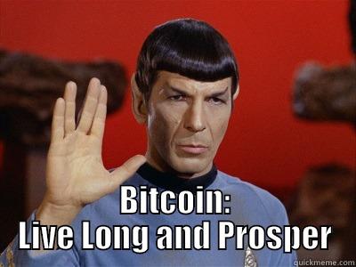  BITCOIN: LIVE LONG AND PROSPER Misc