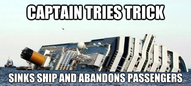 Captain tries Trick Sinks ship and abandons passengers - Captain tries Trick Sinks ship and abandons passengers  Misc