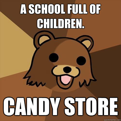 A school full of children. candy store  Pedobear