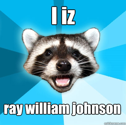 I iz ray william johnson  Lame Pun Coon