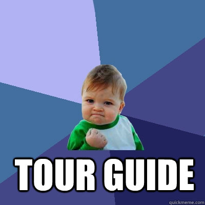  TOUR GUIDE -  TOUR GUIDE  Success Kid