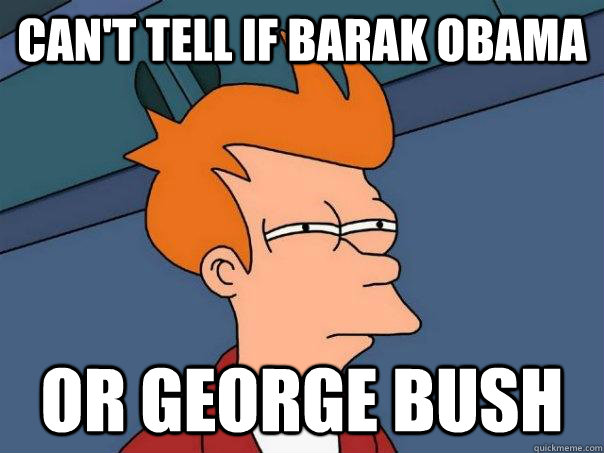 Can't tell if barak obama or george bush  Futurama Fry