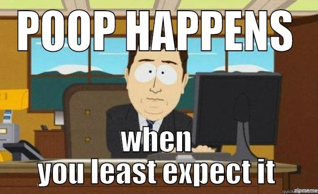 I Pooped My Pants - POOP HAPPENS WHEN YOU LEAST EXPECT IT aaaand its gone