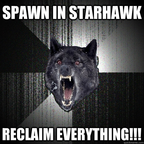 Spawn in Starhawk Reclaim Everything!!!  Insanity Wolf