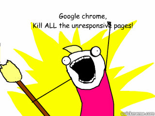 Google chrome,
Kill ALL the unresponsive pages!   All The Things