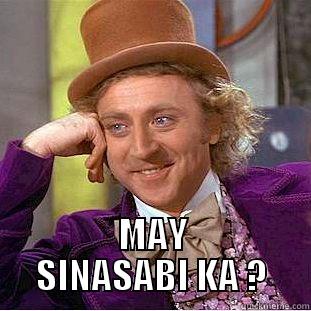  MAY SINASABI KA ? Condescending Wonka