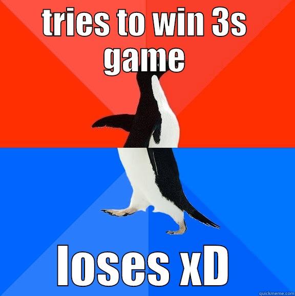 TRIES TO WIN 3S GAME LOSES XD Socially Awesome Awkward Penguin