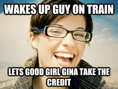 Wakes up guy on train lets good girl gina take the credit - Wakes up guy on train lets good girl gina take the credit  Nice Train Lady Laura