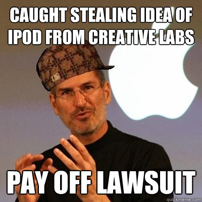 caught stealing idea of ipod from creative labs pay off lawsuit  Scumbag Steve Jobs