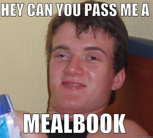 I wanted a menu when I was out for dinner - HEY CAN YOU PASS ME A  MEALBOOK 10 Guy