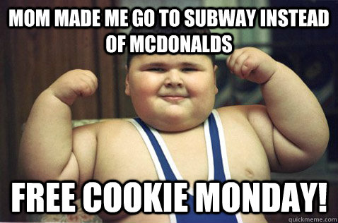 MOM MADE ME GO TO SUBWAY INSTEAD OF MCDONALDS FREE COOKIE MONDAY!  