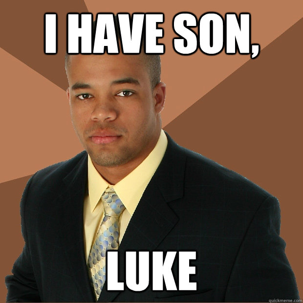 i have son, luke  Successful Black Man