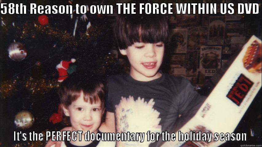 holiday season  - 58TH REASON TO OWN THE FORCE WITHIN US DVD  IT'S THE PERFECT DOCUMENTARY FOR THE HOLIDAY SEASON Misc