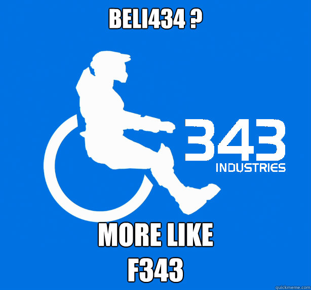 BELI434 ? More like
F343 - BELI434 ? More like
F343  343 Logic