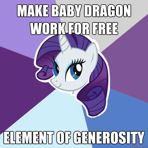 Make Baby Dragon work for free Element of Generosity  Rarity