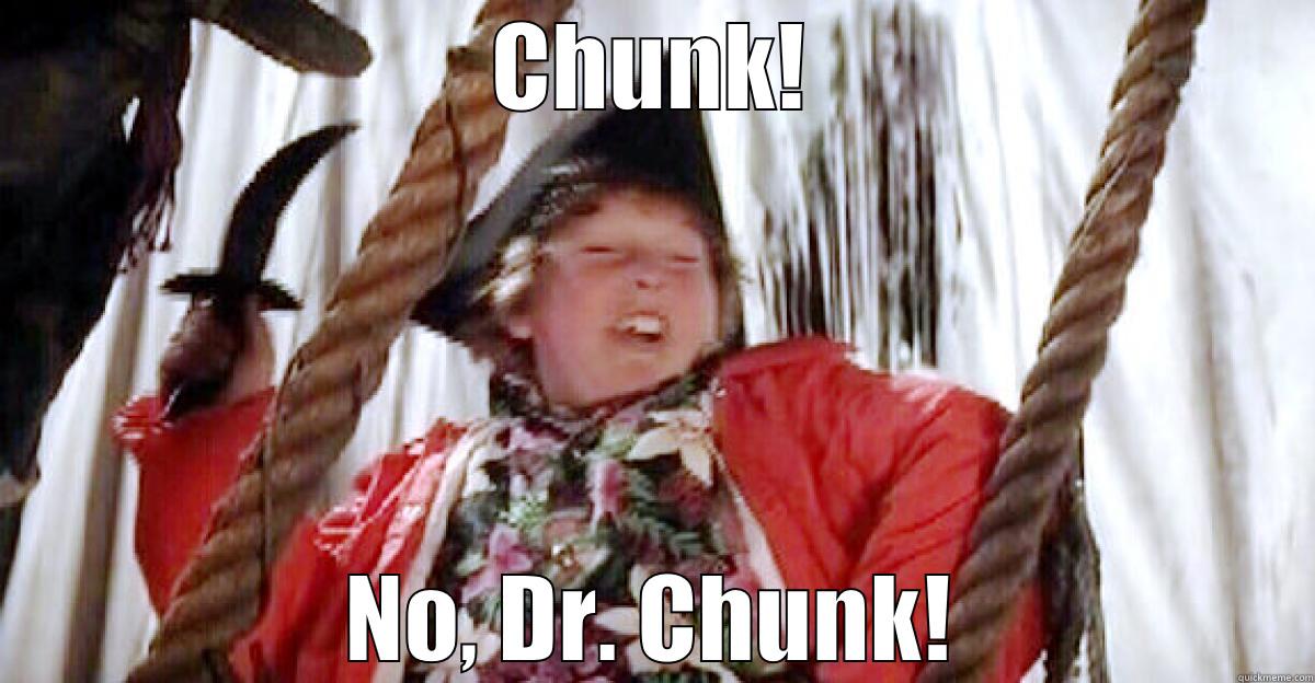 CHUNK! NO, DR. CHUNK! Misc