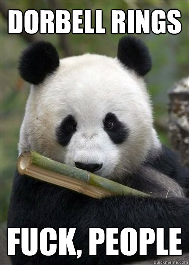 dorbell rings fuck, people  Leave me alone panda