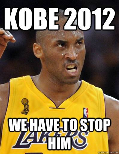 KOBE 2012 WE HAVE TO STOP HIM  