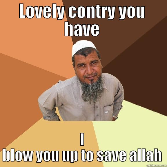 LOVELY CONTRY YOU HAVE I BLOW YOU UP TO SAVE ALLAH Ordinary Muslim Man