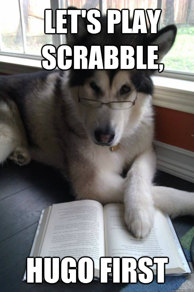 Let's Play Scrabble, Hugo First - Let's Play Scrabble, Hugo First  Condescending Literary Pun Dog