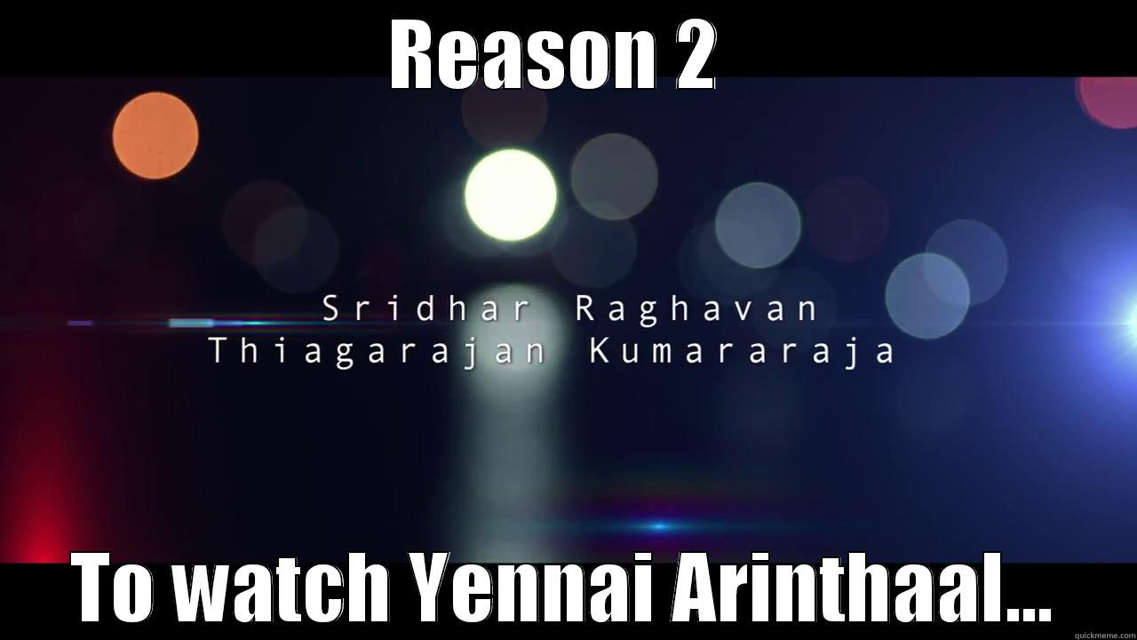 REASON 2  TO WATCH YENNAI ARINTHAAL... Misc