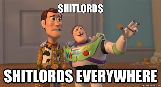 SHITLORDS shitlords everywhere  Toy Story Everywhere