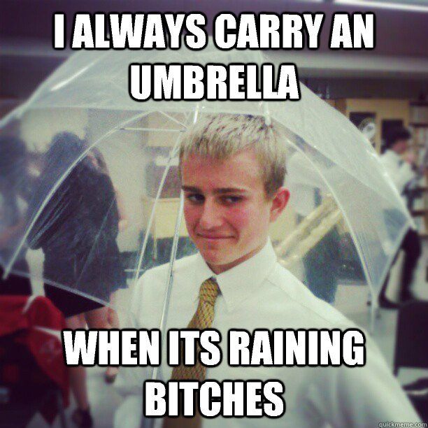 I always carry an umbrella when its raining bitches - I always carry an umbrella when its raining bitches  Clear Umbrella Swag